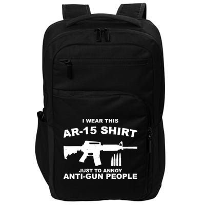 I Wear This AR 15 Just To Annoy Anti Gun People Impact Tech Backpack