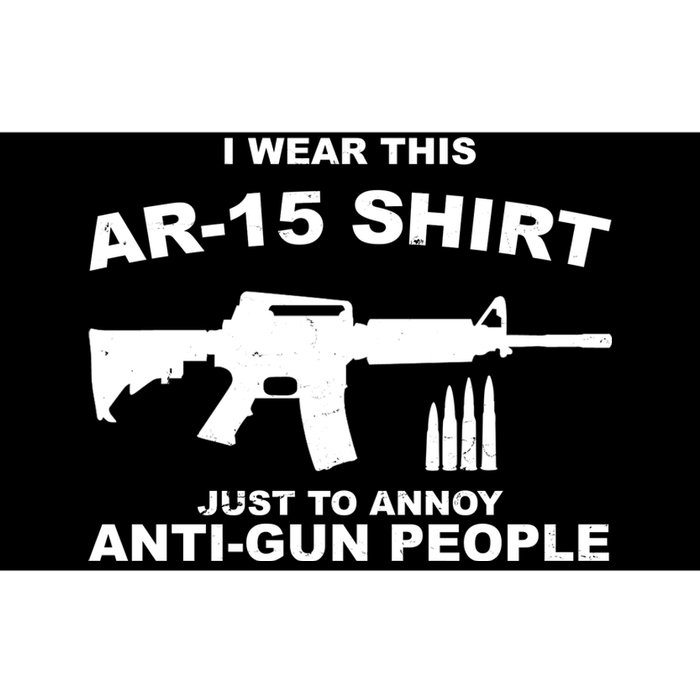 I Wear This AR 15 Just To Annoy Anti Gun People Bumper Sticker