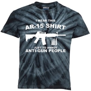 I Wear This AR 15 Just To Annoy Anti Gun People Kids Tie-Dye T-Shirt