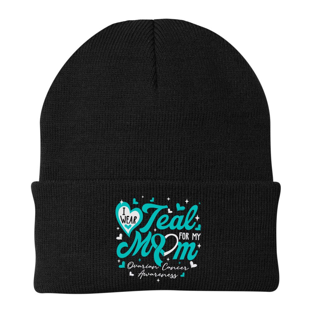I Wear Teal For My Mom Ovarian Cancer Awareness Support Beanie