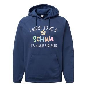 I Want To Be A Schwa ItS Never Stressed Science Of Reading Gift Performance Fleece Hoodie