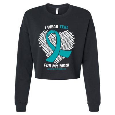 I Wear Teal For My Mom Ovarian Cancer Awareness Cropped Pullover Crew