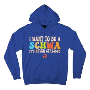 I Want To Be A Schwa ItS Never Stressed Science Of Reading Great Gift Hoodie