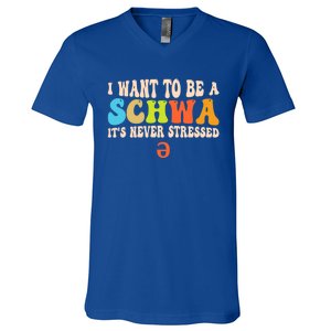 I Want To Be A Schwa ItS Never Stressed Science Of Reading Great Gift V-Neck T-Shirt