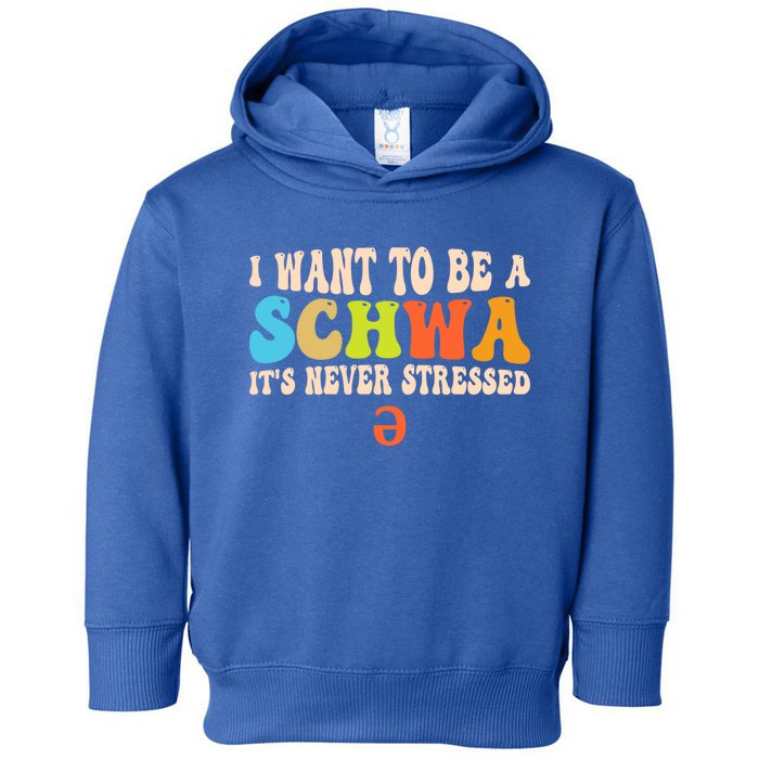 I Want To Be A Schwa ItS Never Stressed Science Of Reading Great Gift Toddler Hoodie