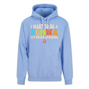 I Want To Be A Schwa ItS Never Stressed Science Of Reading Great Gift Unisex Surf Hoodie