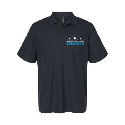 I Was Told There Would Be Sharks Shark Lover Ocean Softstyle Adult Sport Polo