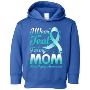 I Wear Teal For My Mom Knee Injury Awareness Ribbon Great Gift Toddler Hoodie