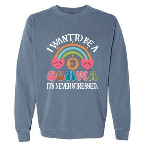 I Want To Be A Schwa ItS Never Stressed Science Of Reading Gift Garment-Dyed Sweatshirt