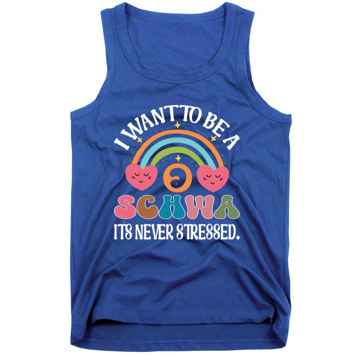 I Want To Be A Schwa ItS Never Stressed Science Of Reading Gift Tank Top