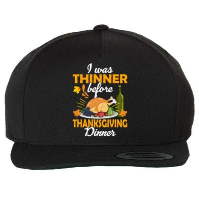 I Was Thinner Before The Thanksgiving Dinner Gift Wool Snapback Cap