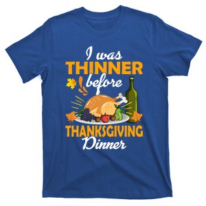 I Was Thinner Before The Thanksgiving Dinner Gift T-Shirt