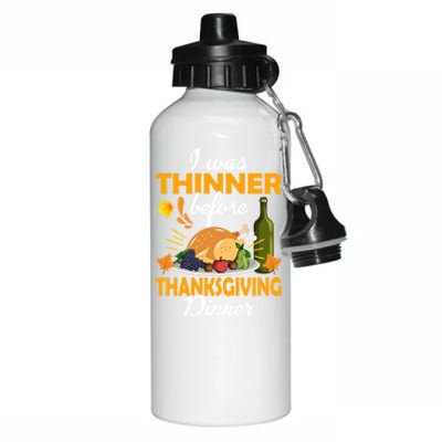 I Was Thinner Before The Thanksgiving Dinner Gift Aluminum Water Bottle 