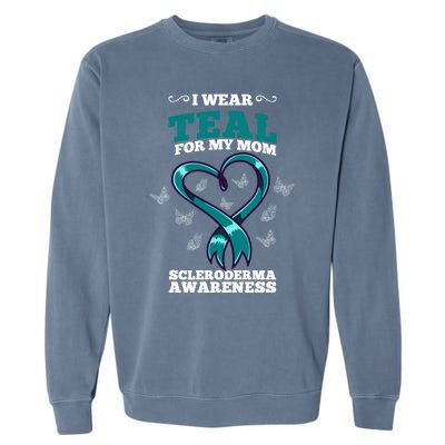 I Wear Teal For My Mom Scleroderma Awareness Meaningful Gift Garment-Dyed Sweatshirt