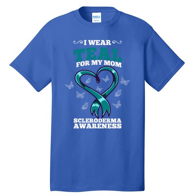 I Wear Teal For My Mom Scleroderma Awareness Meaningful Gift Tall T-Shirt