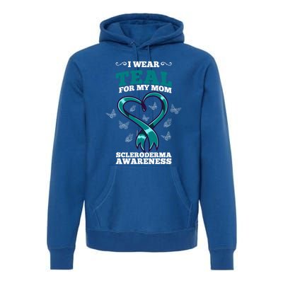 I Wear Teal For My Mom Scleroderma Awareness Meaningful Gift Premium Hoodie