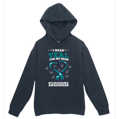 I Wear Teal For My Mom Scleroderma Awareness Meaningful Gift Urban Pullover Hoodie