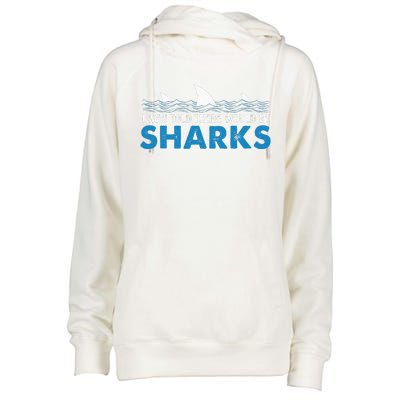 I Was Told There Would Be Sharks Shark Lover Ocean Womens Funnel Neck Pullover Hood