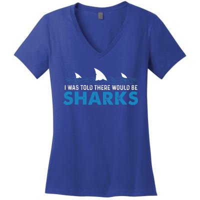 I Was Told There Would Be Sharks Shark Lover Ocean Women's V-Neck T-Shirt