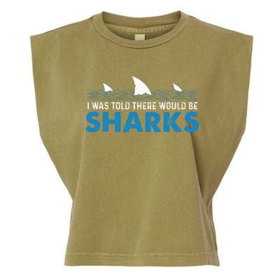 I Was Told There Would Be Sharks Shark Lover Ocean Garment-Dyed Women's Muscle Tee