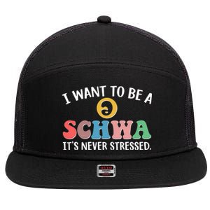 I Want To Be A Schwa Its Never Stressed 7 Panel Mesh Trucker Snapback Hat