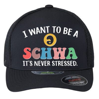 I Want To Be A Schwa Its Never Stressed Flexfit Unipanel Trucker Cap