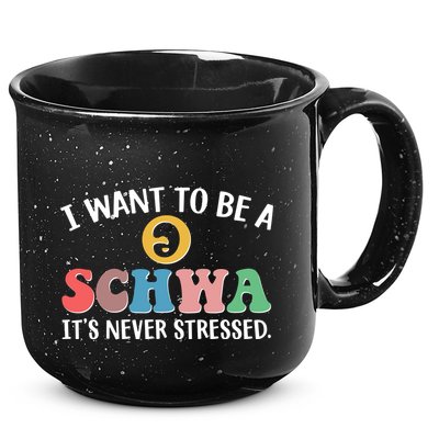 I Want To Be A Schwa Its Never Stressed 15oz Campfire Ceramic Mug