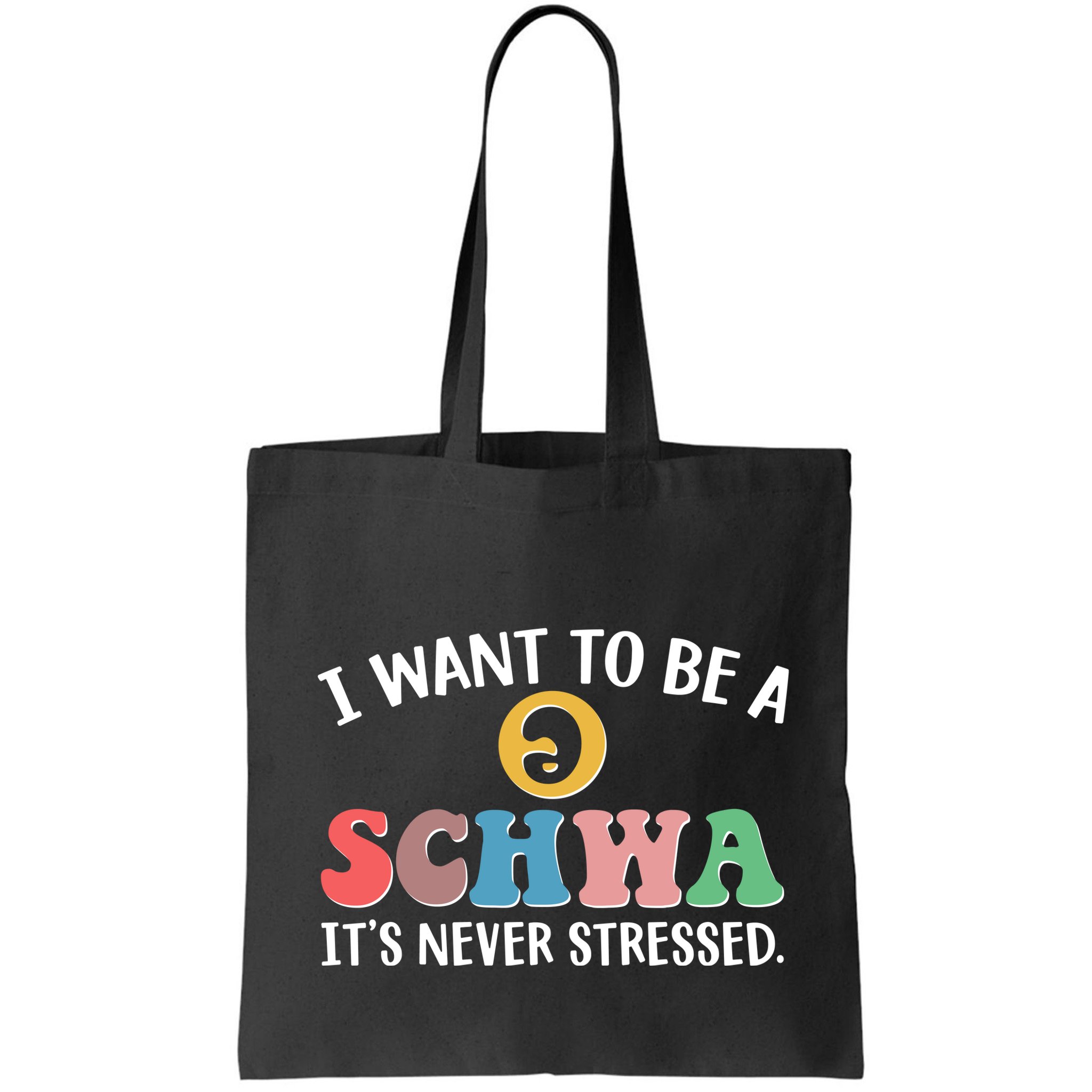 I Want To Be A Schwa Its Never Stressed Bag
