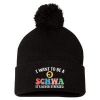 I Want To Be A Schwa Its Never Stressed Pom Pom 12in Knit Beanie