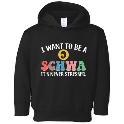 I Want To Be A Schwa Its Never Stressed Toddler Hoodie