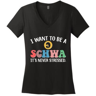 I Want To Be A Schwa Its Never Stressed Women's V-Neck T-Shirt