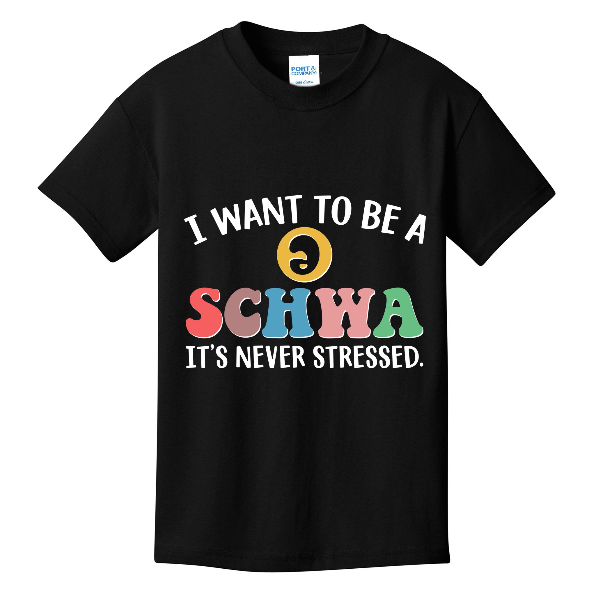 I Want To Be A Schwa Its Never Stressed Kids T-Shirt