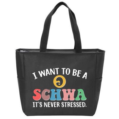 I Want To Be A Schwa Its Never Stressed Zip Tote Bag