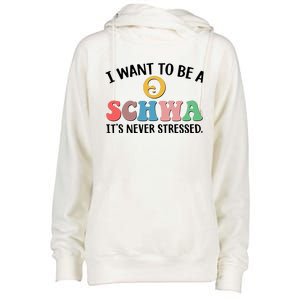 I Want To Be A Schwa Its Never Stressed Womens Funnel Neck Pullover Hood