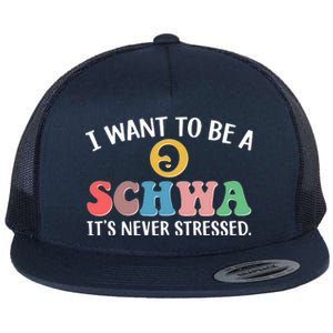 I Want To Be A Schwa Its Never Stressed Flat Bill Trucker Hat