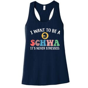 I Want To Be A Schwa Its Never Stressed Women's Racerback Tank