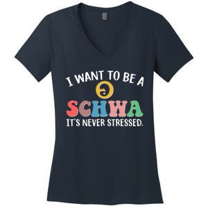 I Want To Be A Schwa Its Never Stressed Women's V-Neck T-Shirt