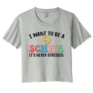 I Want To Be A Schwa Its Never Stressed Women's Crop Top Tee