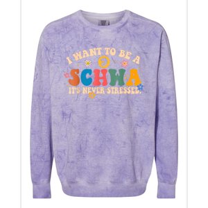 I Want To Be A Schwa ItS Never Stressed Science Of Reading Gift Colorblast Crewneck Sweatshirt