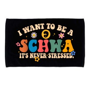 I Want To Be A Schwa ItS Never Stressed Science Of Reading Gift Microfiber Hand Towel