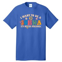 I Want To Be A Schwa ItS Never Stressed Science Of Reading Gift Tall T-Shirt