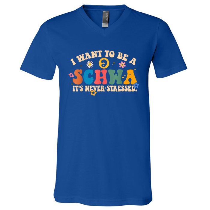 I Want To Be A Schwa ItS Never Stressed Science Of Reading Gift V-Neck T-Shirt