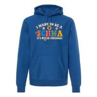 I Want To Be A Schwa ItS Never Stressed Science Of Reading Gift Premium Hoodie