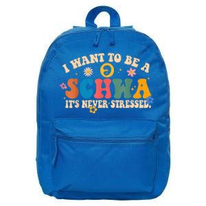 I Want To Be A Schwa ItS Never Stressed Science Of Reading Gift 16 in Basic Backpack