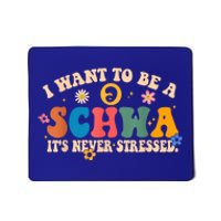 I Want To Be A Schwa ItS Never Stressed Science Of Reading Gift Mousepad