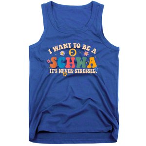 I Want To Be A Schwa ItS Never Stressed Science Of Reading Gift Tank Top