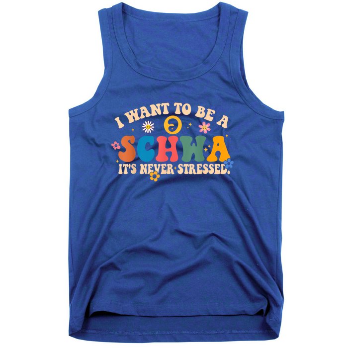 I Want To Be A Schwa ItS Never Stressed Science Of Reading Gift Tank Top