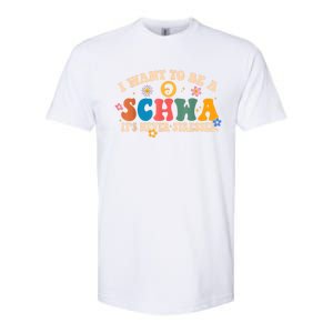 I Want To Be A Schwa ItS Never Stressed Science Of Reading Gift Softstyle CVC T-Shirt