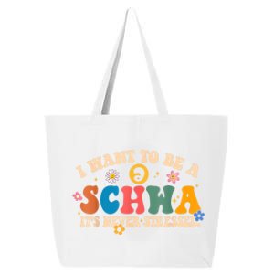 I Want To Be A Schwa ItS Never Stressed Science Of Reading Gift 25L Jumbo Tote