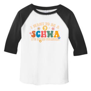 I Want To Be A Schwa ItS Never Stressed Science Of Reading Gift Toddler Fine Jersey T-Shirt